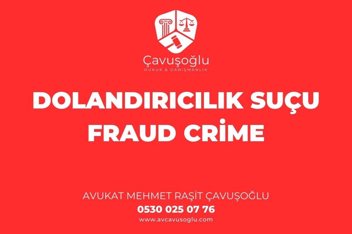 Dolandiricilik Sucu Nedir Dolandiricilik Avukati Fraud Crime