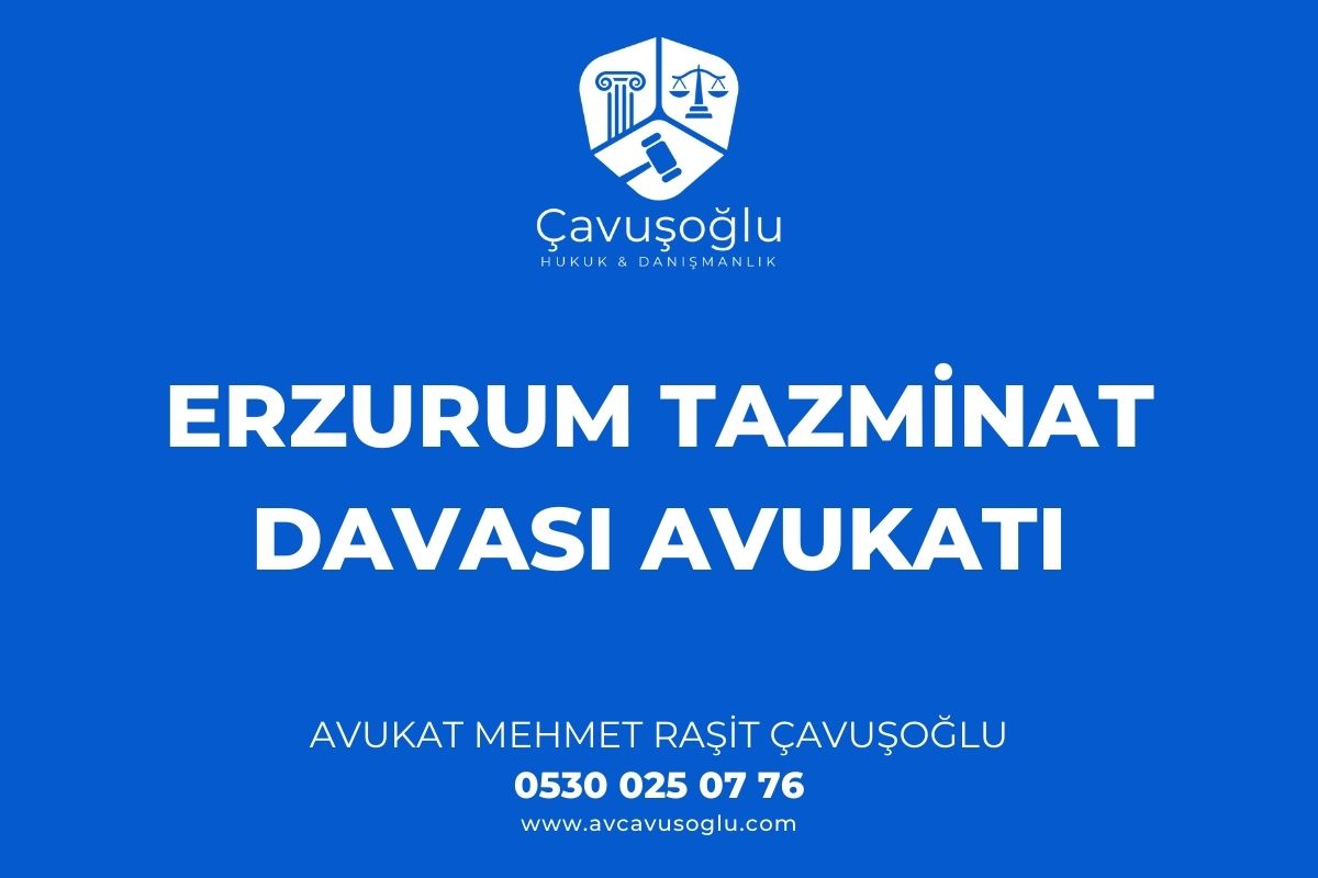 Erzurum En Iyi Tazminat Davasi Avukati