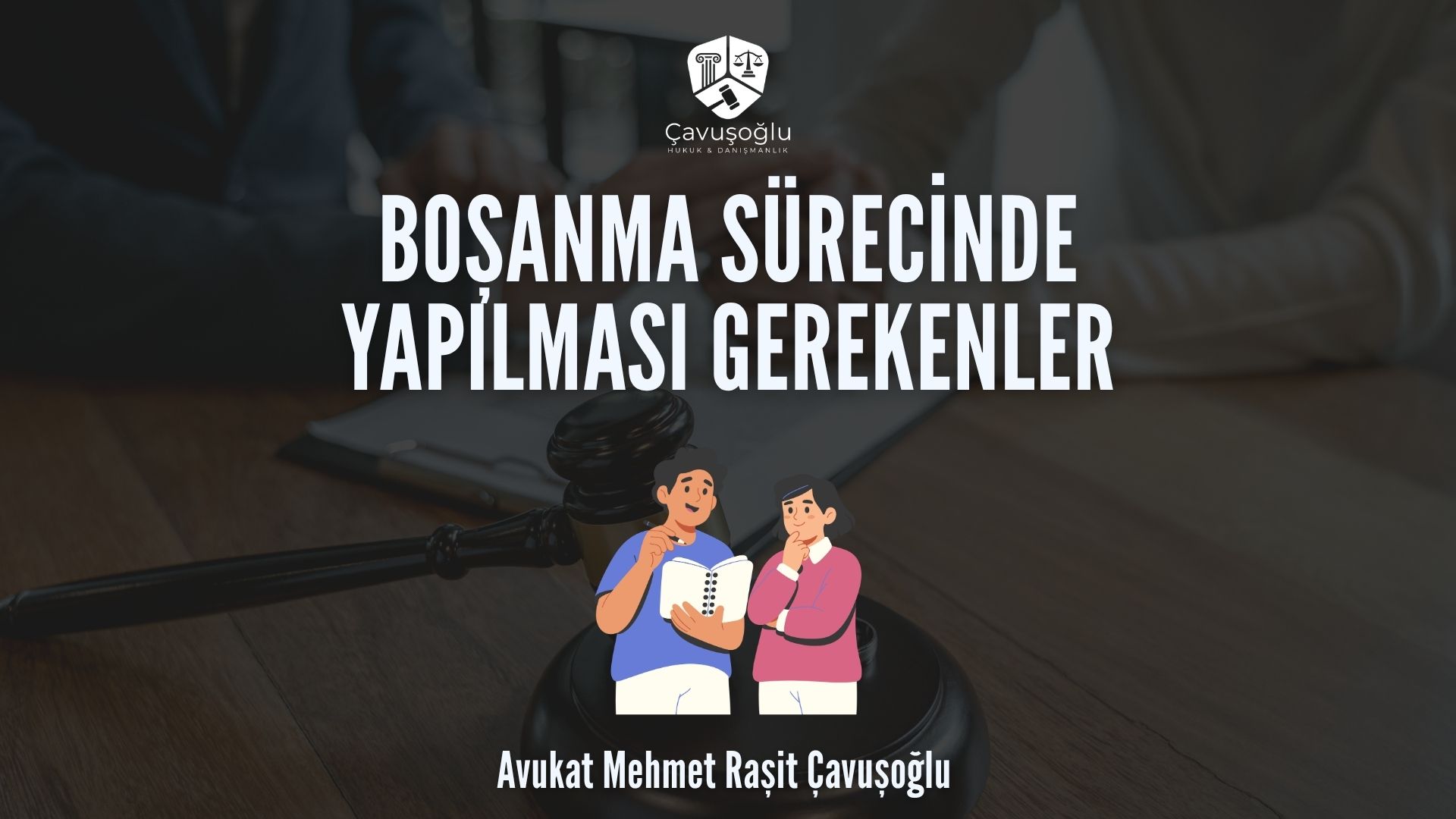 boşanma sürecinde yapılması gerekenler erzurum avukat